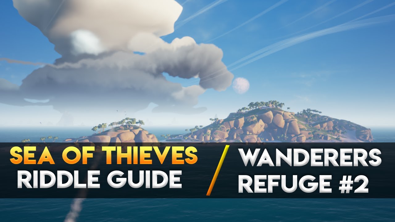 Sea Of Thieves Wanderers Refuge Guide - Wooden Shack ...