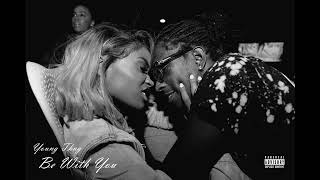 Young Thug - Be With You (Unreleased) Guide