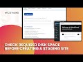 Check Required Disk Space Before Creating a Staging Site