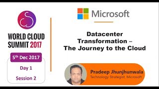 Datacenter Transformation – The Journey to the Cloud - Pradeep Jhunjhunwala, Microsoft