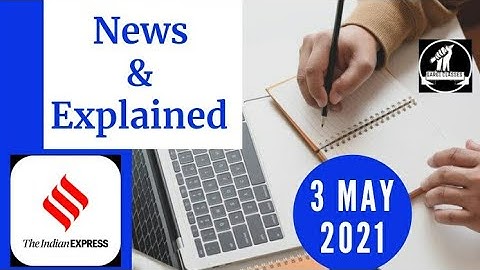3 May 2021 | Gargi Classes News & Explained Analysis