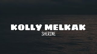 Kolly melkak - Sherine (lyrics)