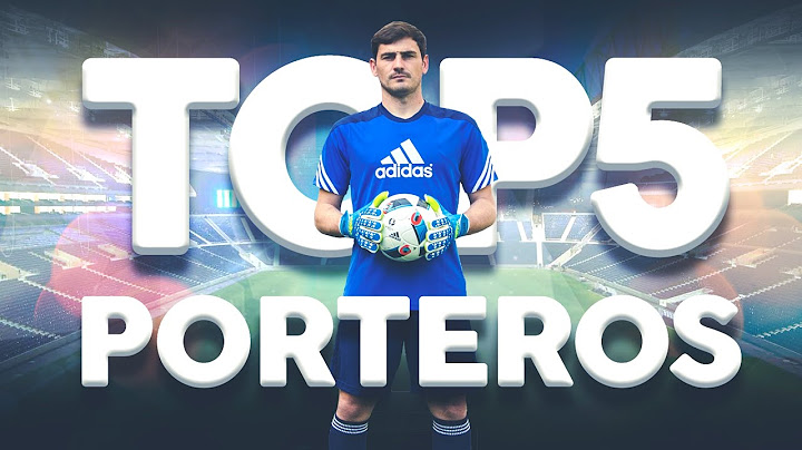 Mi top 5 | Mejores Porteros