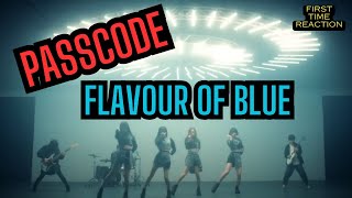 PASSCODE | FLAVOUR OF BLUE | FIRST TIME REACTION