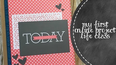 My First Project Life Class Details