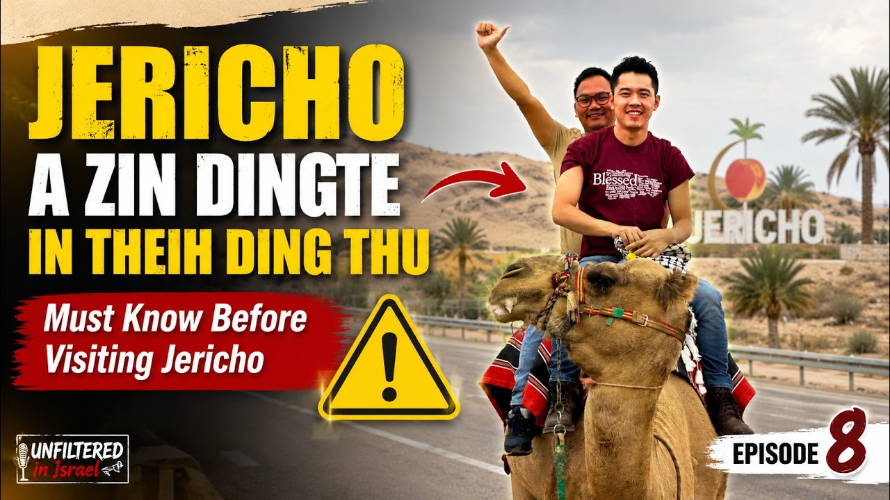 EP08: Jericho A Zin Dingte in Theih Ding Thu | Must  Know Before Visiting Jericho