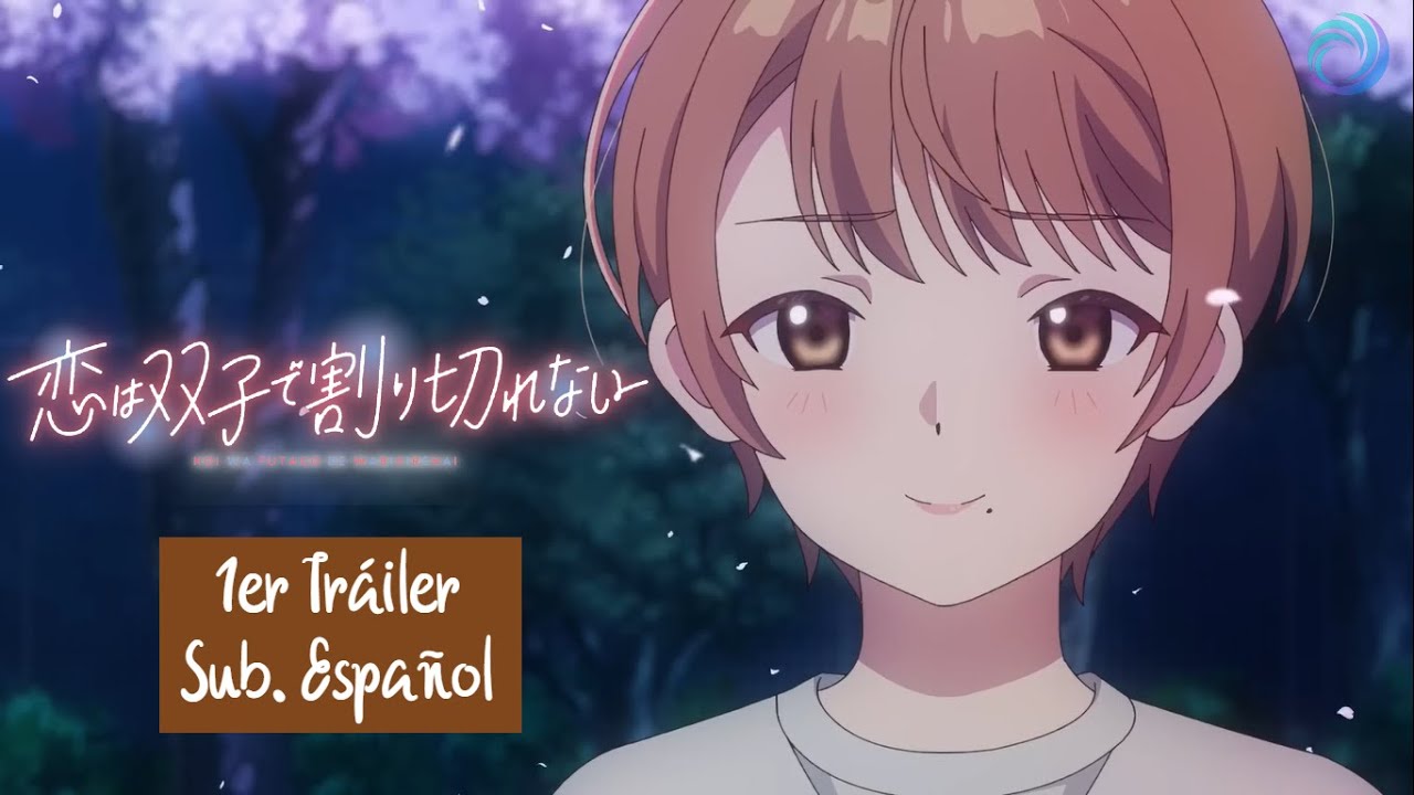 「Koi wa Futago de Warikirenai」1er Tráiler - Sub. Español | Makenai Plus