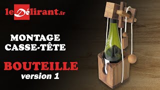 Montage du casse-tête " BOUTEILLE V1" - ledelirant.fr