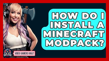 How Do I Install A Minecraft Modpack? - Video Gamers Vault