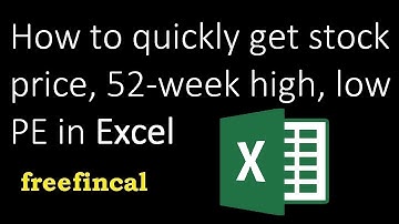 How to quickly get stock price, 52-week price high, low, PE from Excel (new feature)