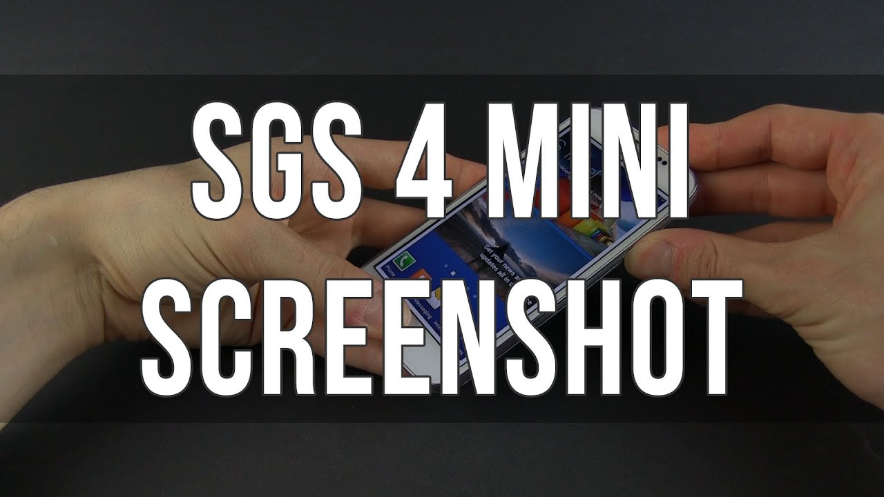 How To Take A Screenshot On The Samsung Galaxy S4 Mini