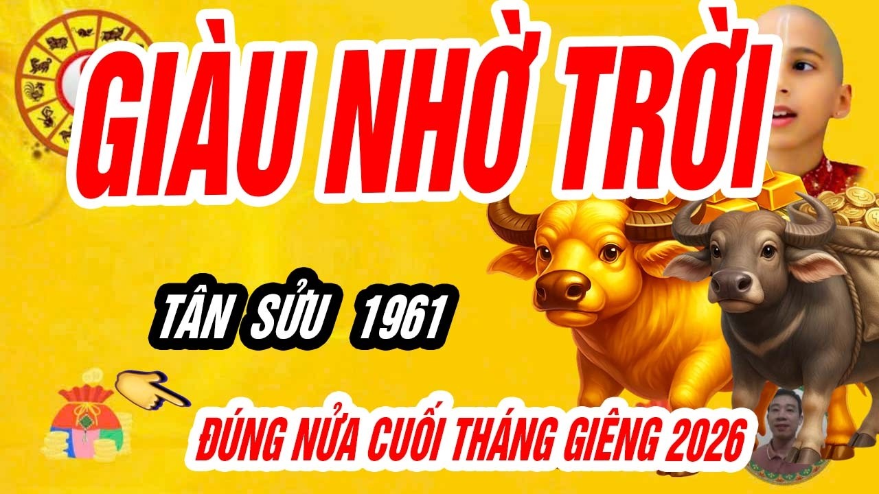 🐃 Tân Sửu 1961 ÂM THẦM gom lộc, đúng nửa cuối tháng giêng năm bính ngọ 2026 bùng nổ tiền tài!