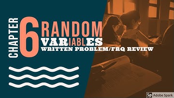 Random Variables FRQ - Review of Written Problems - AP Stats