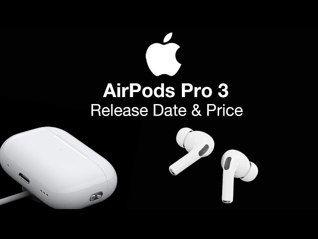 AirPods Pro 3 Release Date and Price - ONE NEW BIG UPGRADE!! 