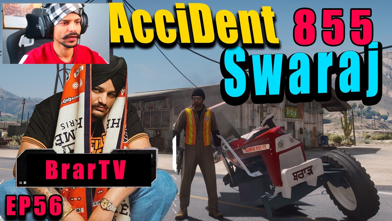 ACCIDENT SWARAJ 855!! | NEW PUNJABI VIDEO | SIDHU MOOSEWALA x BrarTV | EP56