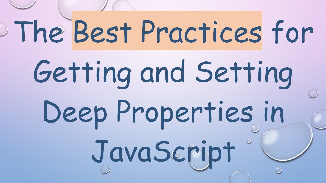 The Best Practices for Getting and Setting Deep Properties in ...