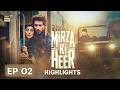 Mirza Ki Heer Episode 2 | Highlights | Ali Raza | Hina Afridi | Zahid Ahmed | ARY Digital Drama