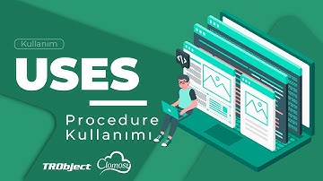 1- TRObject ile Uses Kullanımı: Procedure | Clomosy