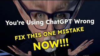 You're Using ChatGPT WRONG! Fix This One Mistake Now!