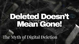 Deleted Doesnt Mean Gone  Unraveled Crime
