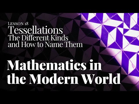 Mathematics In The Modern World 18 - Tessellations - The Kinds Of Tessellations And How To Name Them