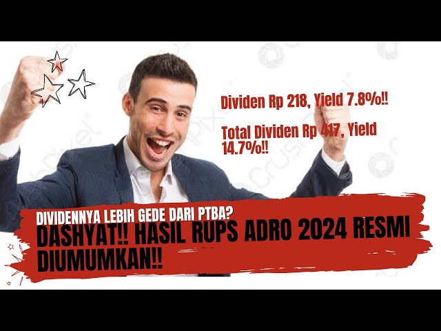 Dahsyat!! Hasil RUPS ADRO 2024!! - Dividen Rp 218, Yield 7.8%!! - Lebih Gede Dari PTBA?? class=