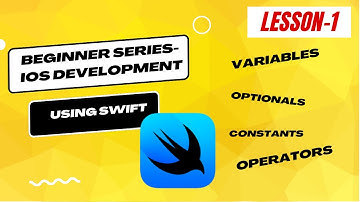Beginner Series - IOS Development using Swift- Lesson 1 | Variable| Constant| Optionals| Operators