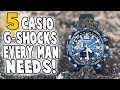 5 G-Shocks Every Man Needs!