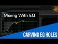 Mixing With EQ - Carving EQ Holes - TheRecordingRevolution.com