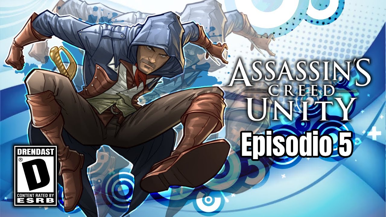 ASSASSIN'S CREED UNITY #5 | Muerte al Rey