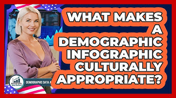 What Makes A Demographic Infographic Culturally Appropriate? - Demographic Data Answers