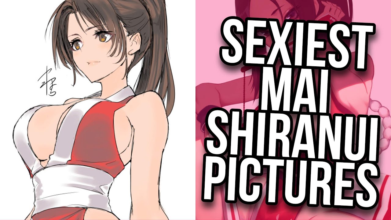Sexiest Mai Shiranui Pictures Fatal Fury Kof Youtube