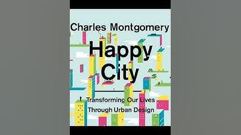 Happy City (Transforming Our Lives Through Urban Design)