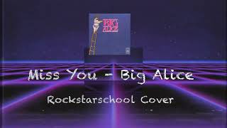 Miss You (Rockstarschool Cover) - Big Alice [Lyric Video]