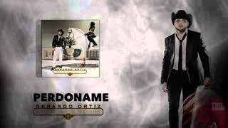 'Perdoname' Gerardo Ortiz (2013)