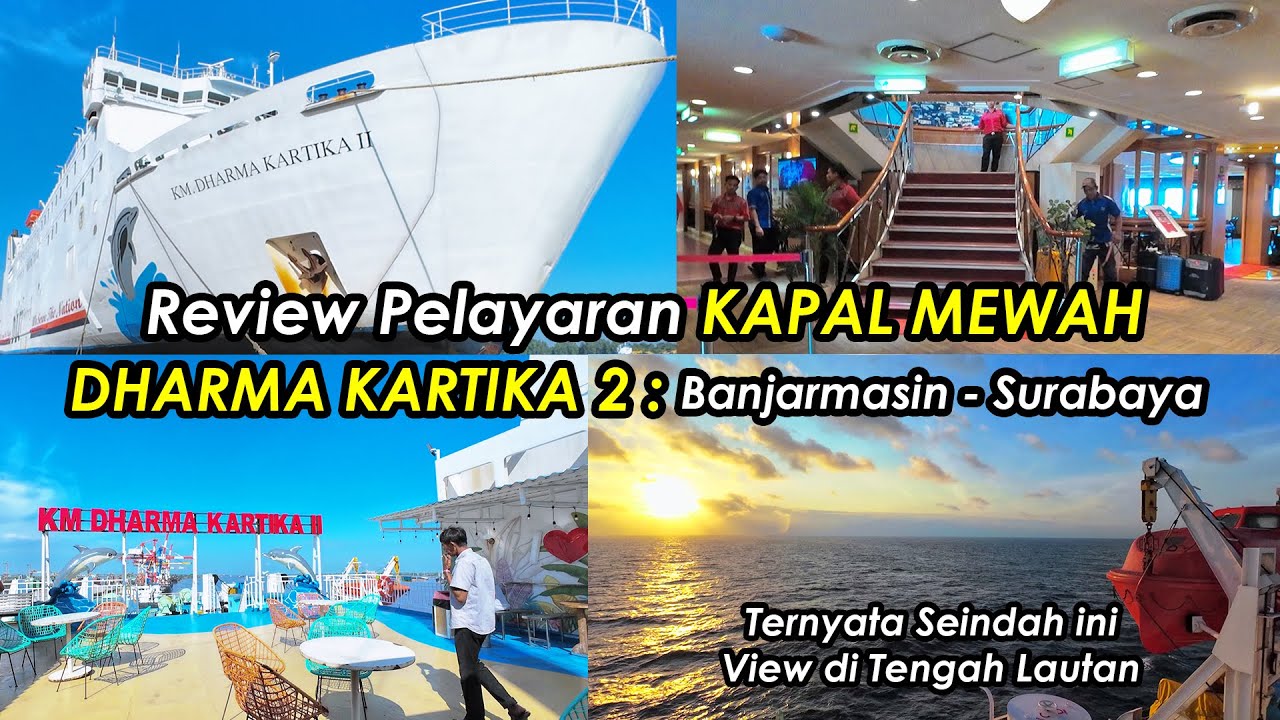 20 Jam di Laut Jawa! Kapal Dharma Kartika 2 : Perjalanan Banjarmasin - Surabaya