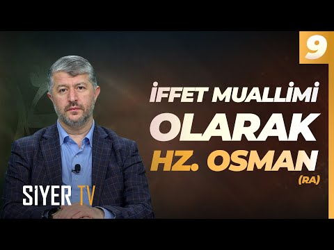 İffet Muallimi Olarak Hz. Osman (ra) | Muhammed Emin Yıldırım