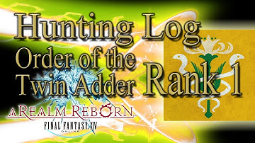 Final Fantasy XIV: A Realm Reborn - Order Of the Twin Adder Rank 1 - Hunting Log Guide