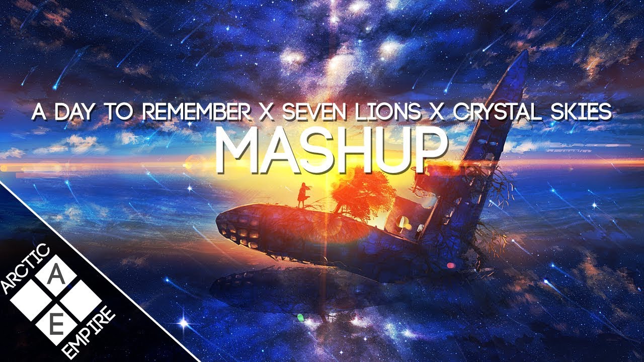 A Day To Remember X Seven Lions & Crystal Skies - If It Means A Lot To You X Sojourn (Mayven Mashup)