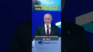 Wladimir Putin: Europäische Eliten können sich entspanen und ruhig schlafen, wir greifen nicht an