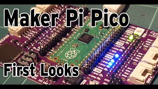Maker Pi Pico First Looks  and exploring features and demo code.