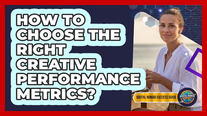 How To Choose The Right Creative Performance Metrics?