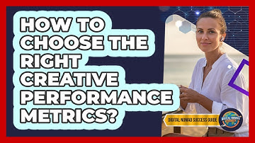 How To Choose The Right Creative Performance Metrics?