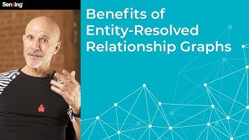 Benefits of Entity Resolved Relationship Graphs