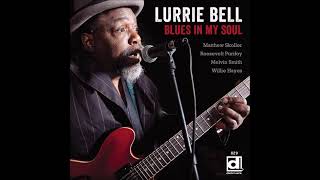 Lurrie Bell - Blues In My Soul