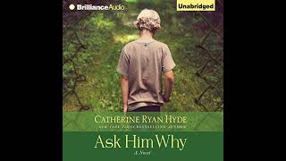 Ask Him Why by Catherine Ryan Hyde | Full Audiobook