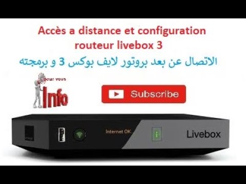 Accès a distance et configuration  routeur livebox 3 الاتصال عن بعد بروتور لايف بوكس 3 و برمجته