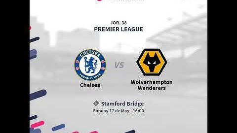 Previa Chelsea vs Wolverhampton Wanderers - Jornada 38 - Premier Leagu... - Pronósticos y...