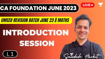 Lecture 1 | Introduction Session | Maths | CA Foundation June 2023 | Sandesh Harkut