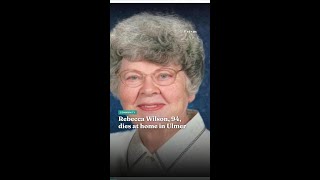 Rebecca Wilson, 94, dies at home in Ulmer
